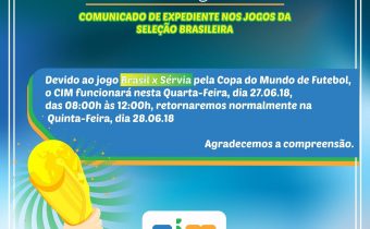 COMUNICADO DE EXPEDIENTE NOS JOGOS DA SELEÇÃO BRASILEIRA