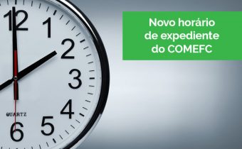 Novo horário de expediente do COMEFC