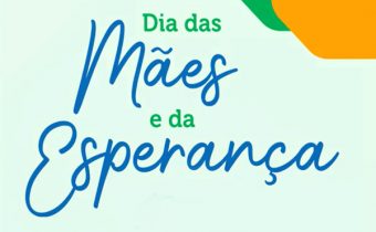 Dia das Mães e da Esperança